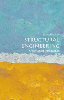 Structural Engineering: A Very Short Introduction by David Blockley: New