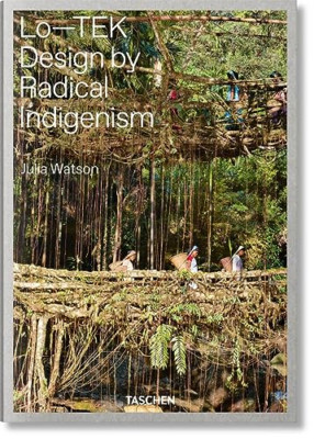Julia Watson. Lo-TEK. Design by Radical Indigenism - HardBack NEW  27/10/2019