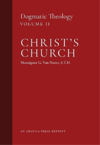 Msgr G Van Noort Christ's Church (Copertina rigida) Dogmatic Theology