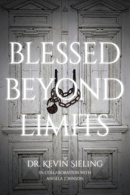 Blessed Beyond Limits by Dr Kevin Sieling Paperback Book