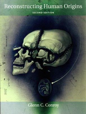 Reconstructing Human Origins: A Modern Synthesis by Glenn C. Conroy