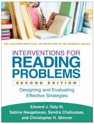 Interventions for Reading Problems: Designing and Evaluating Effective Strategi