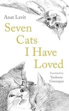 Seven Cats I Have Loved, Levit, Anat