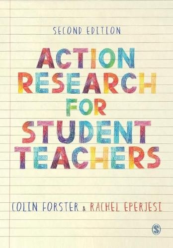 Action Research for Student Teachers by Colin Forster, Rachel... - 9781529730326