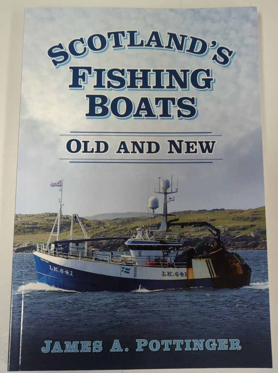 Scotland's Fishing Boats: Old and New by James A. Pottinger (Paperback) Book NEW