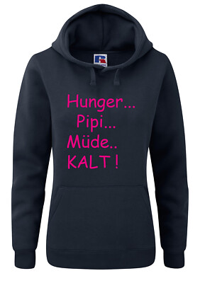 Damen Hoodie HUNGER PIPI MÜDE KALT Lustige Sprüche Party Lieblingssprüche 