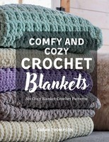 Comfy And Cozy Crochet Blankets | Six Cozy Blanket Crochet Patterns | Thompson