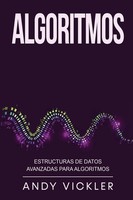 Algoritmos | Estructuras De Datos Avanzadas Para Algoritmos | Andy Vickler