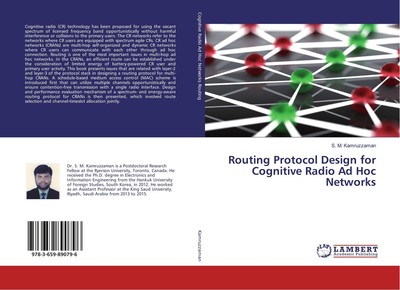 Routing Protocol Design for Cognitive Radio Ad Hoc Networks S. M. Kamruzzaman