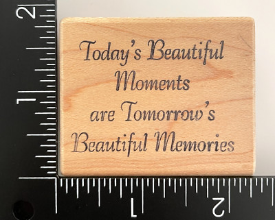 Great Impressions Todays Beautiful Moments Tomorrows Memories E208 Rubber Stamp