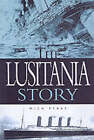 The Lusitania Story by Kevin Walsh-Johnson, Steve Jones, Mitch Peeke (Hardback, 2002)