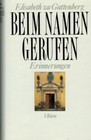 Elisabeth zu Guttenberg, Beim Namen gerufen Erinnerungen, gebunden Ullstein 1990