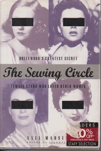 BIOGRAPHY , THE SEWING CIRCLE , HOLLYWOOD , FEMALE STARS WHO LOVED