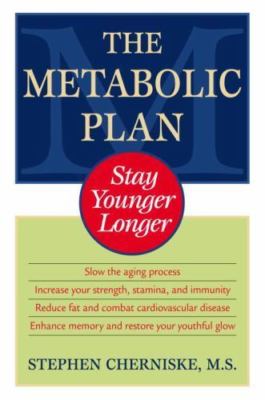 The Metabolic Plan: Stay Younger Longer by Cherniske, Stephen