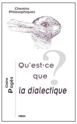 Qu'est-CE Que La Dialectique? by Claire Pages (French) Paperback Book
