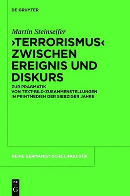 Terrorismus'''' zwischen Ereignis und Diskurs: Zur Pragmatik von Text-Bild-Zusa...
