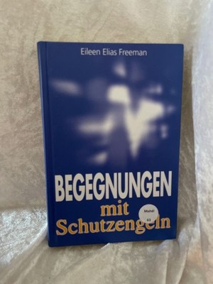 Begegnungen mit Schutzengeln Freeman, Eileen E.: