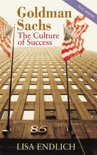 Goldman Sachs The Culture of Success by Lisa Endlich (Paperback Book)