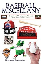 Baseball Miscellany : Everything You Always Wanted to Know about