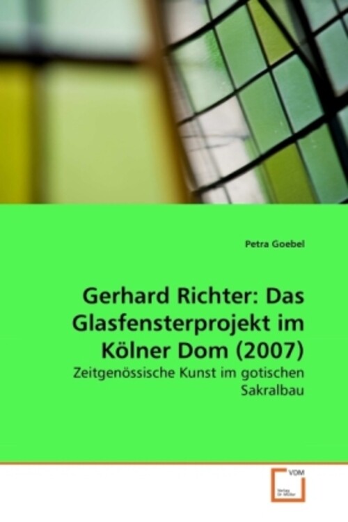 Thumbnail - Gerhard Richter: Das Glasfensterprojekt Kölner Dom (2007) Petra Goebel