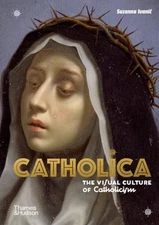 Catholica: The Visual Culture  - VERY GOOD