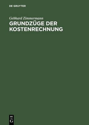 Gebhard Zimmermann Grundzüge Der Kostenrechnung (Hardback)