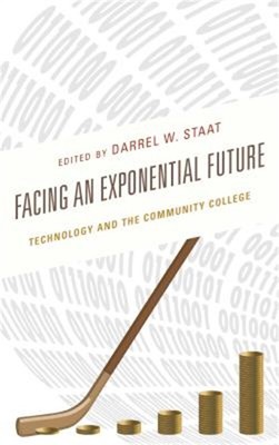 Facing an Exponential Future: Technology and the Community College (Paperback or