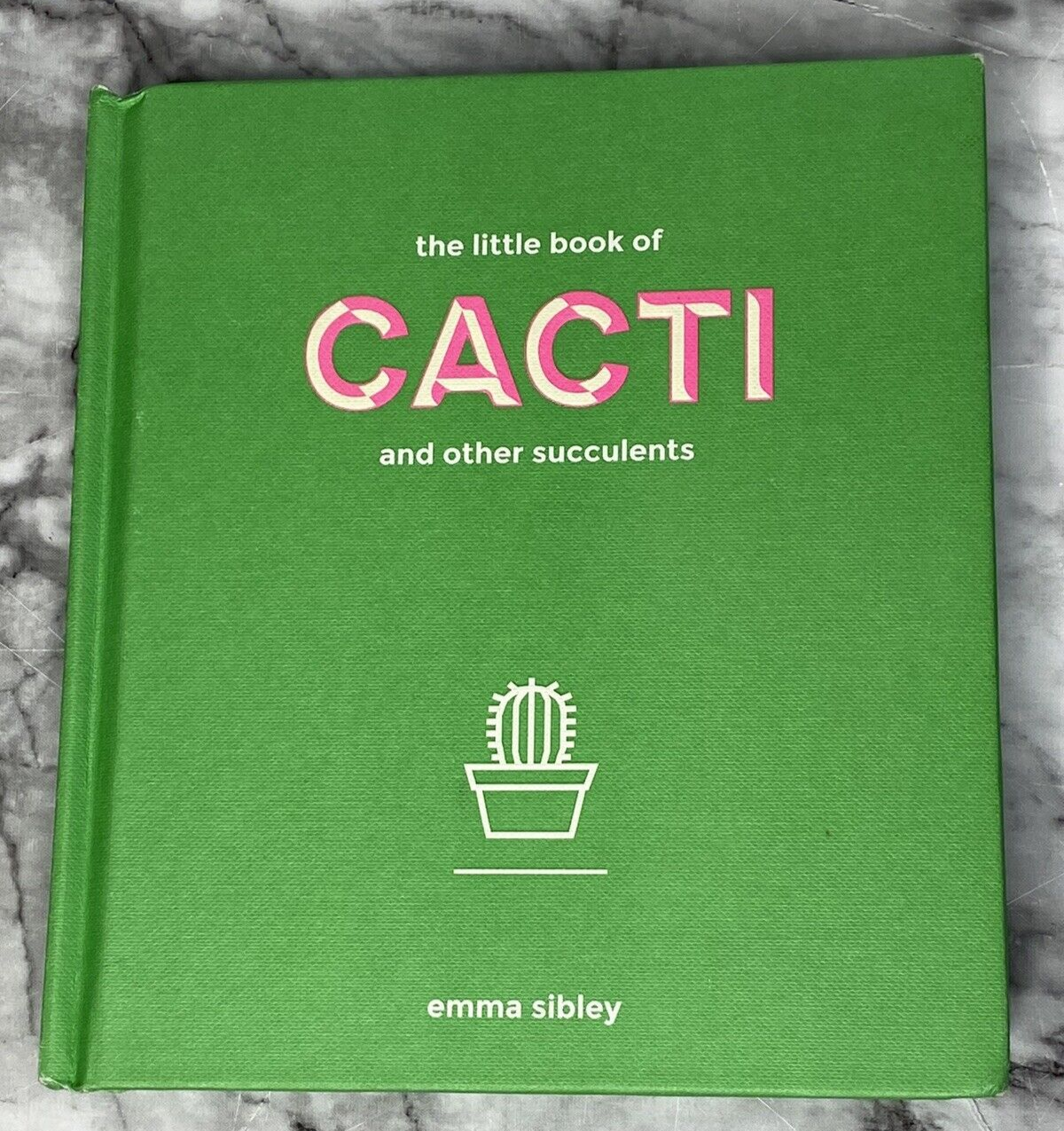 The Little Book of Cacti and Other Succulents by Emma Sibley (Hardcover, 2017)