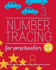 Number Tracing Book For Preschoolers: Number Tracing Book, Practice For Kids, Ag
