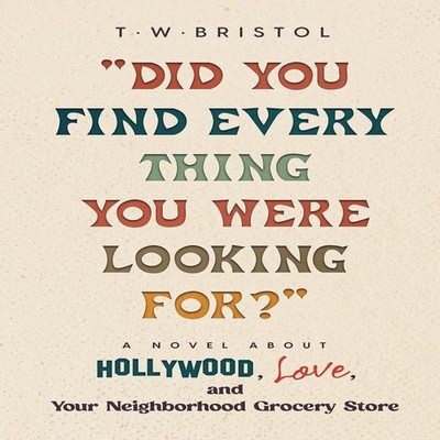 ''Did You Find Every Thing You Were Looking For?'' A Novel About Ho