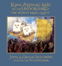 King Arthurs Raid on the Underworld: The Oldest Grail Quest - Hardcover - GOOD