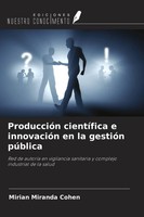 Mirian Miranda Cohen | ProduccióN CientíFica E InnovacióN En La GestióN PúBlica