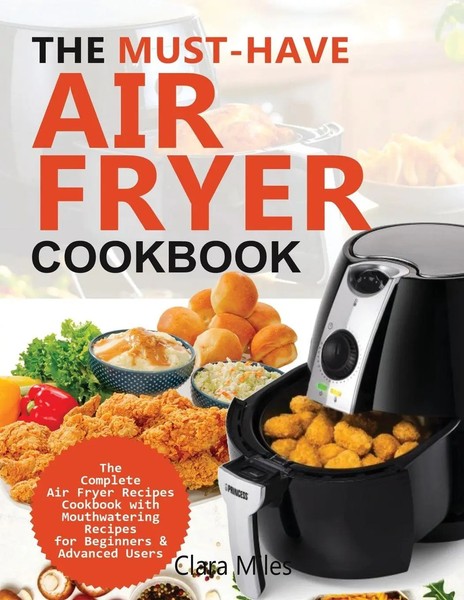 Clara Miles | The MUST-HAVE Air Fryer Cookbook | Taschenbuch | Englisch (2020)-image