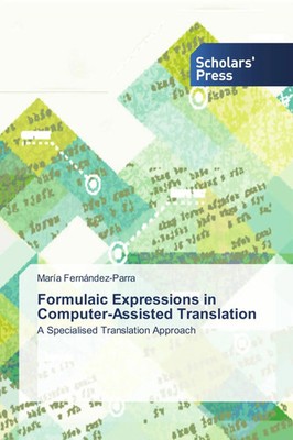 María Fernández-Parra | Formulaic Expressions in Computer-Assisted Translation