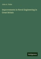 John A. Tobin | Improvements In Naval Engineering In Great Britain | Buch (2025)