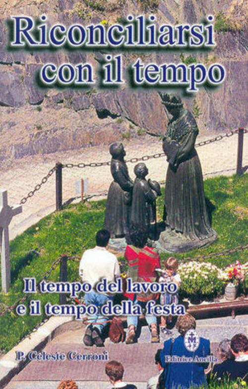 Riconciliarsi Con Il Tempo. Il Tempo Del Lavoro E Il Tempo Della Festa Celeste