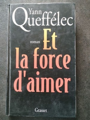 Et La Force D'aimer | Queffélec Yann