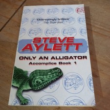 Only an Alligator by Steve Aylett (2002, Trade Paperback)