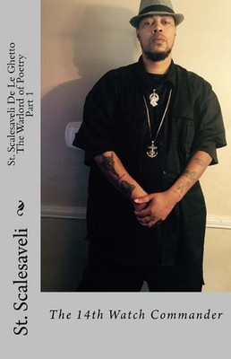 St. Scalesaveli De Le Ghetto The Warlord of Poetry