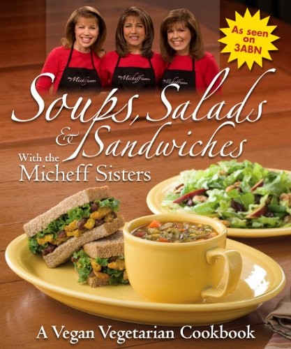 Vegan Vegetarian Cookbook: Soups Salads Sandwiches by the Micheff Sisters – Trade Paperback