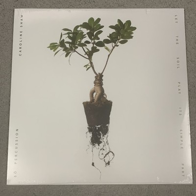 Let the Soil Play Its Simple Part Caroline Shaw/So Percussion Record New Sealed