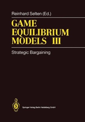 Game Equilibrium Models III Reinhard Selten