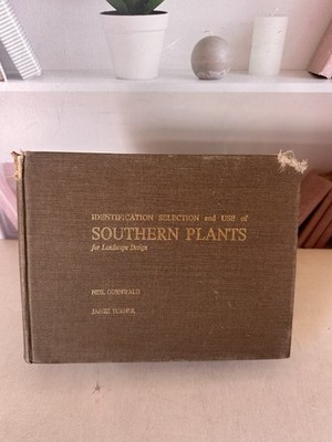 Identification, Selection, and Use of Southern Plants For Landscape Design Book