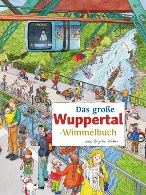 Das große WUPPERTAL-Wimmelbuch | Brigitte Kuka | Buch | Städte-Wimmelbücher
