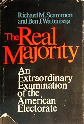THE REAL MAJORITY BY Richard M Scammon HARDCOVER