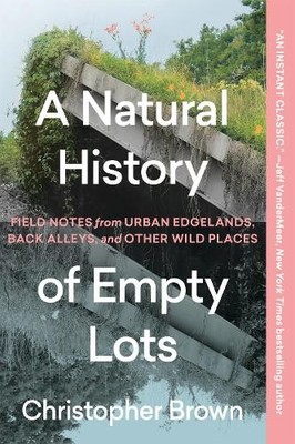 Christopher Brown A Natural History of Empty Lots (Taschenbuch)