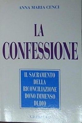 Asche LA CONFESSION. DAS SAKRAMENT DER VERSÖHNUNG IMMENSES GESCHENK GOTTES Gr