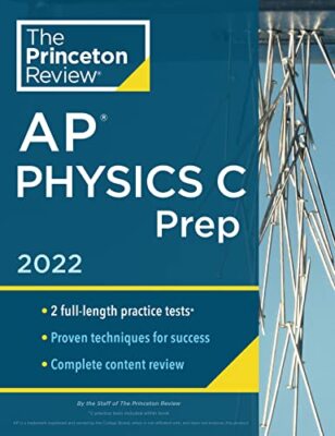 Princeton Review AP Physics C Prep, 2022: Practice Tests + Complete Content Revi