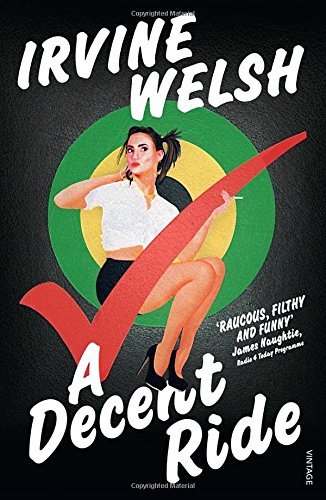 A Decent Ride,Irvine Welsh- 9781784700560