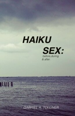 Haiku s**:: before, during and after..., Tolliver 9781499147018 Free Shipping-,